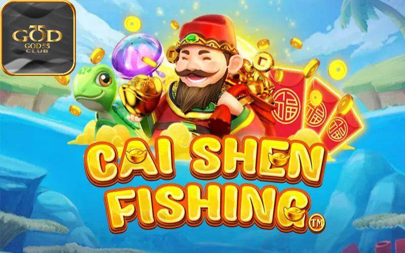 Tìm hiểu về trò chơi bắn cá Cai Shen Fishing